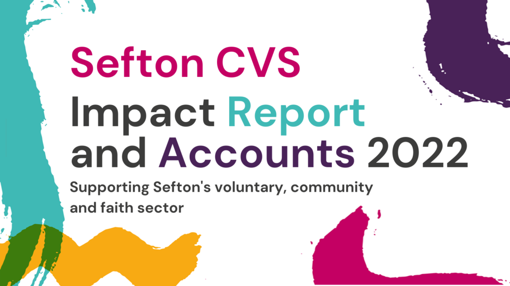 Sefton CVS Impact Report and Accounts 2022 - Click to view and download